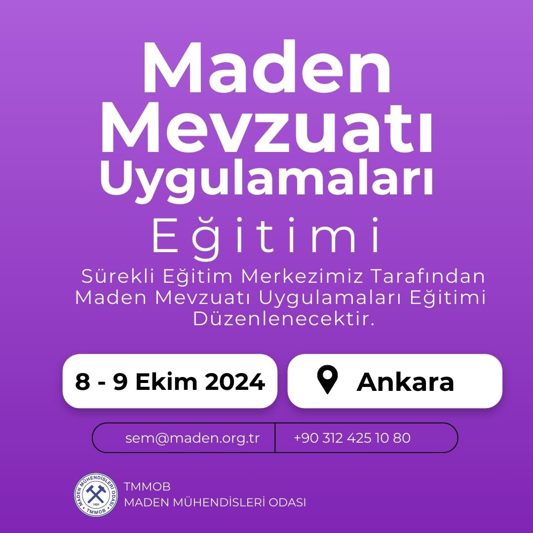 8 - 9 EKİM 2024 TARİHLERİNDE ANKARA'DA MADEN MEVZUATI UYGULAMALARI EĞİTİMİ DÜZENLENECEKTİR. 