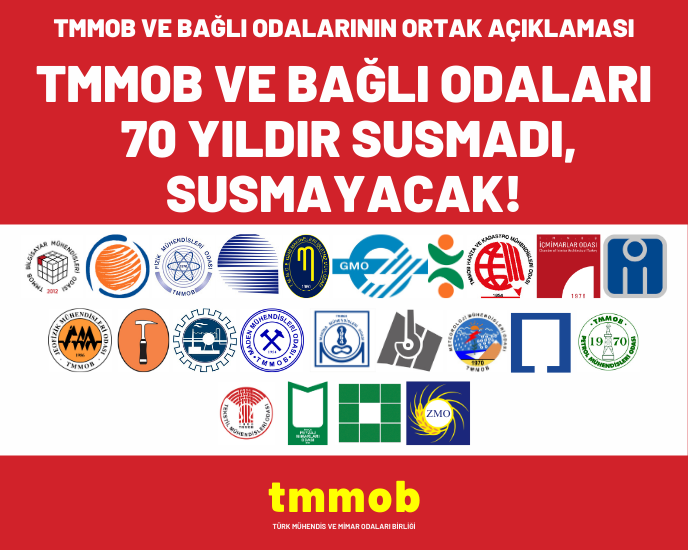 TMMOB VE BAĞLI ODALARI 70 YILDIR SUSMADI, SUSMAYACAK!