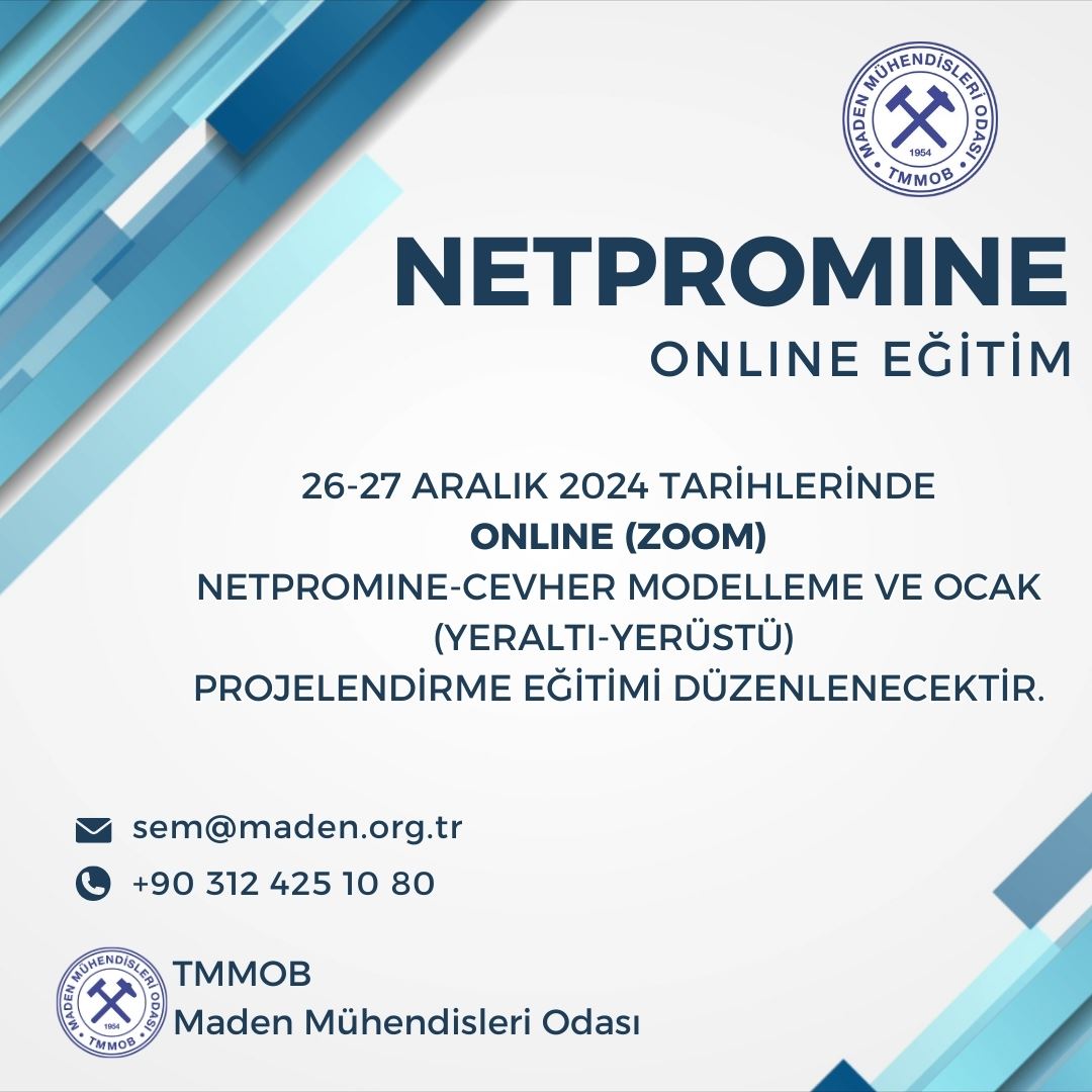 26-27 ARALIK 2024  TARİHLERİNDE ONLINE NETPROMINE CEVHER MODELLEME VE OCAK (YERALTI-YERÜSTÜ) PROJELENDİRME EĞİTİMİ DÜZENLENECEKTİR.