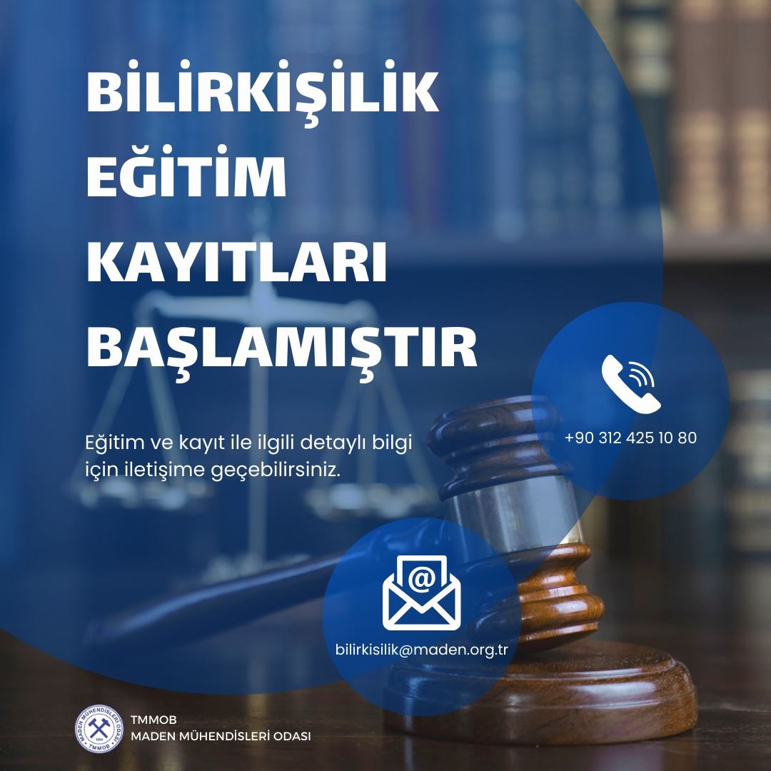 TMMOB MADEN MÜHENDİSLERİ ODASI, BİLİRKİŞİLİK EĞİTİMİ VERMEYE YETKİLİ KURULUŞ OLMUŞTUR.