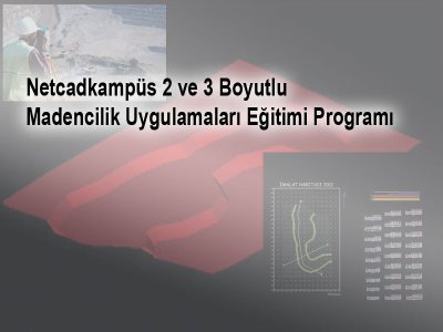  İstanbul‘da 21-22 Aralık 2017 tarihleri arasında Netcadkampüs Madencilik Uygulamaları Sertifika Eğitimi Programı düzenlenecektir.