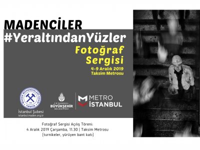 Madenciler #YeraltındanYüzler Fotoğraf Sergisi, 4-9 Aralık 2019, Taksim Metrosu