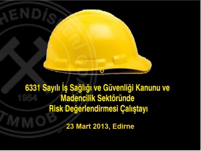 Edirne`de 6331 Sayılı İş Sağlığı ve Güvenliği Kanunu ve Madencilik Sektöründe Risk Değerlendirmesi Çalıştayı yapılacaktır.